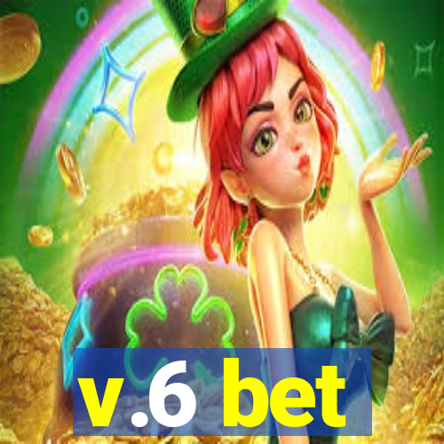 v.6 bet